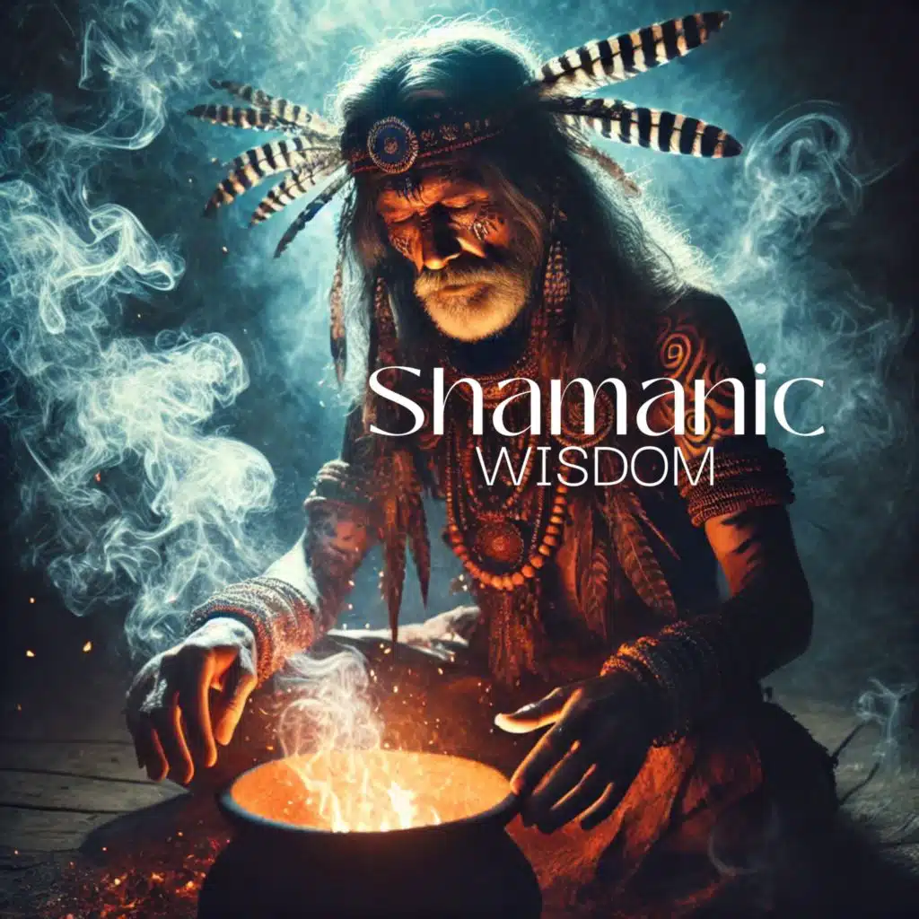 Shamanic Wisdom: Secrets of the Sacred Journey