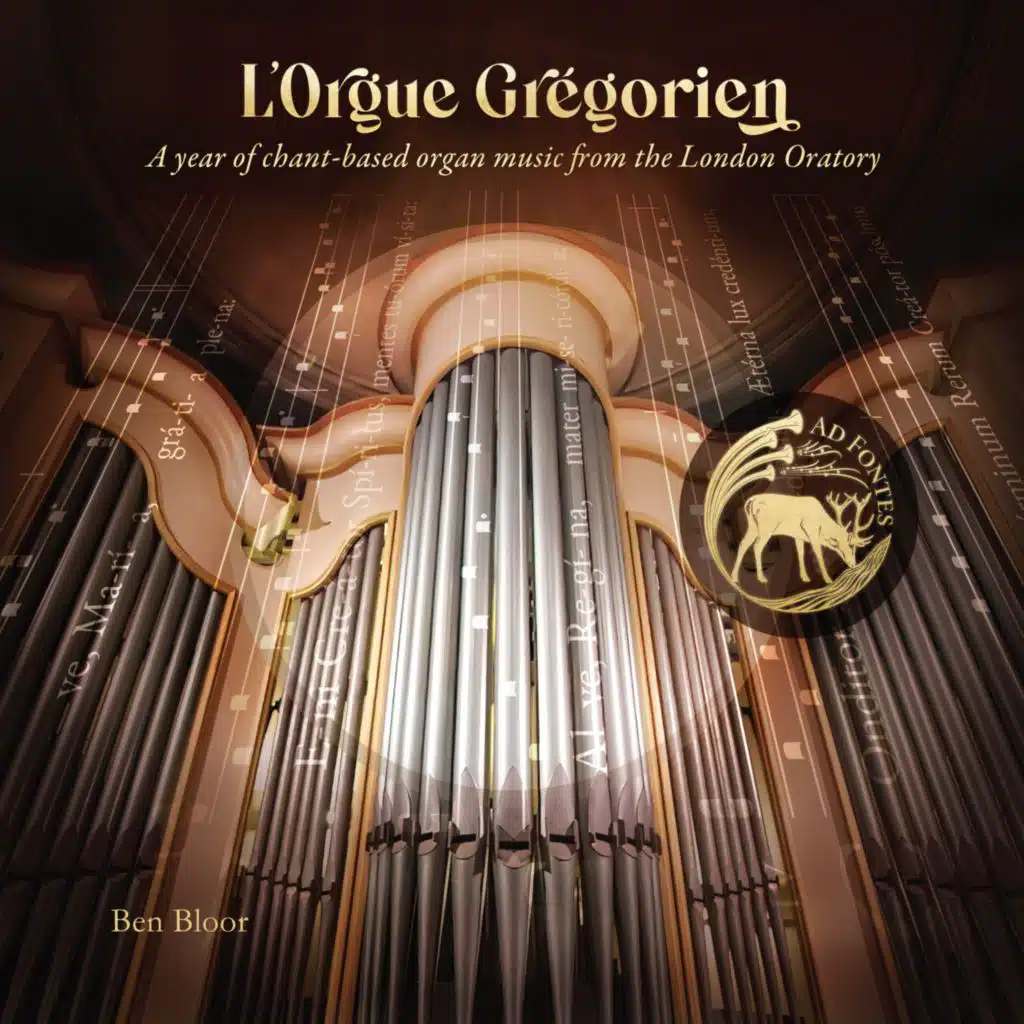 L'orgue grégorien: A Year of Chant-Based Organ Music from the London Oratory
