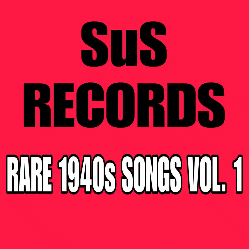 Rare 1940S Songs Volume 1