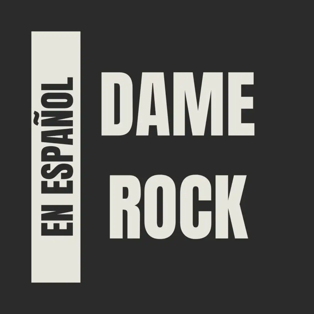 Dame Rock En Español