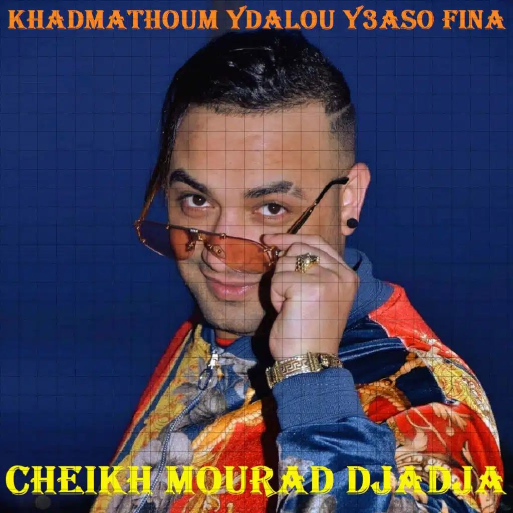 Khadmathoum Ydalou Y3aso fina