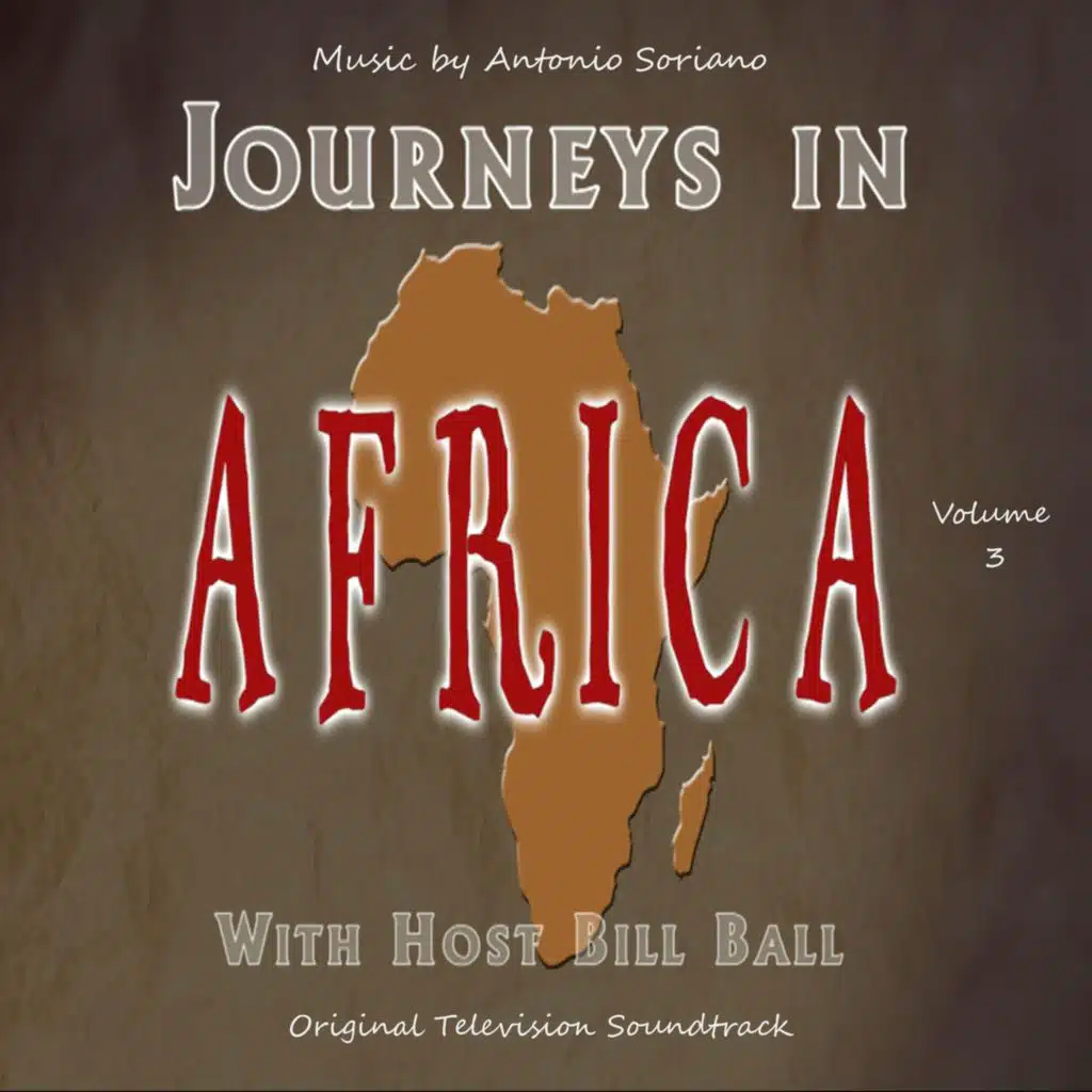 Journeys in Africa, Vol. 3 (Original Television Soundtrack)
