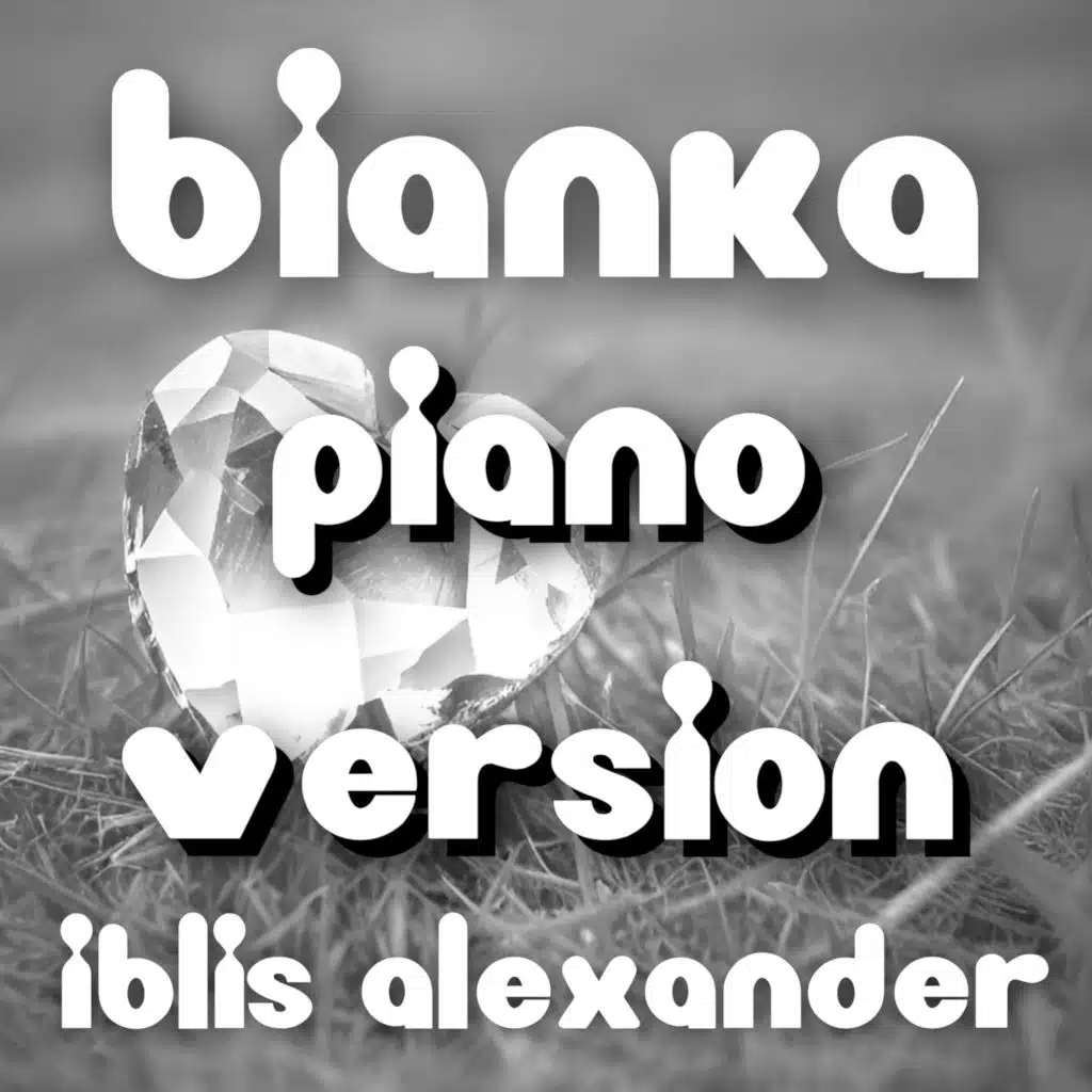 Bianka ((Piano Version))
