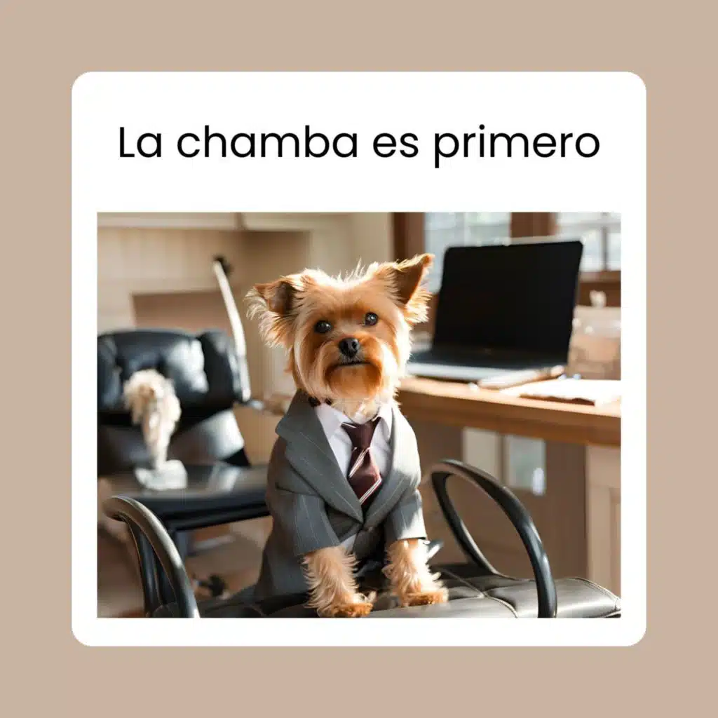 La chamba es primero