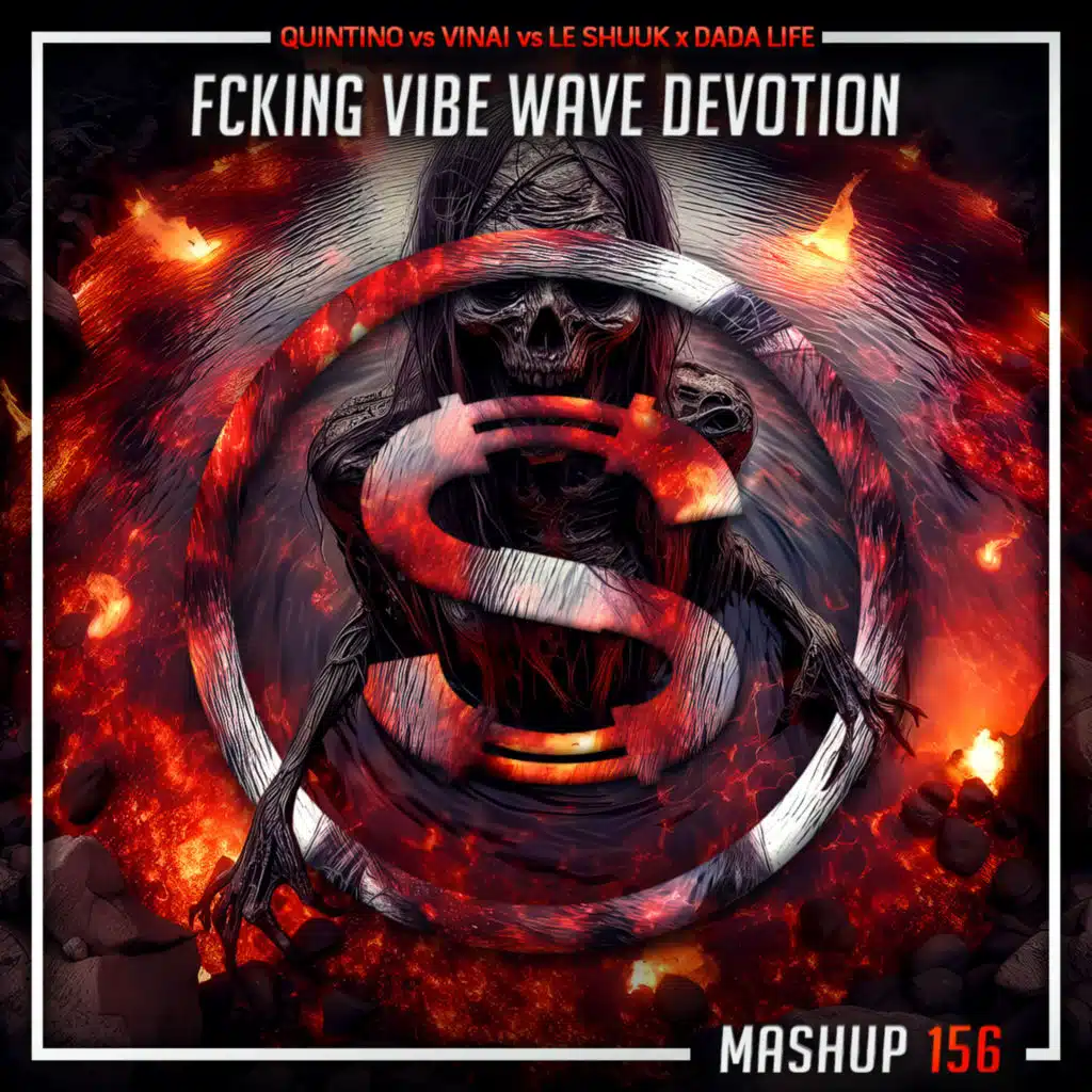 Episode 156: Quintino vs Vinai vs Le Shuuk x Dada Life - Fcking Vibe Wave Devotion (Sylva mashup)