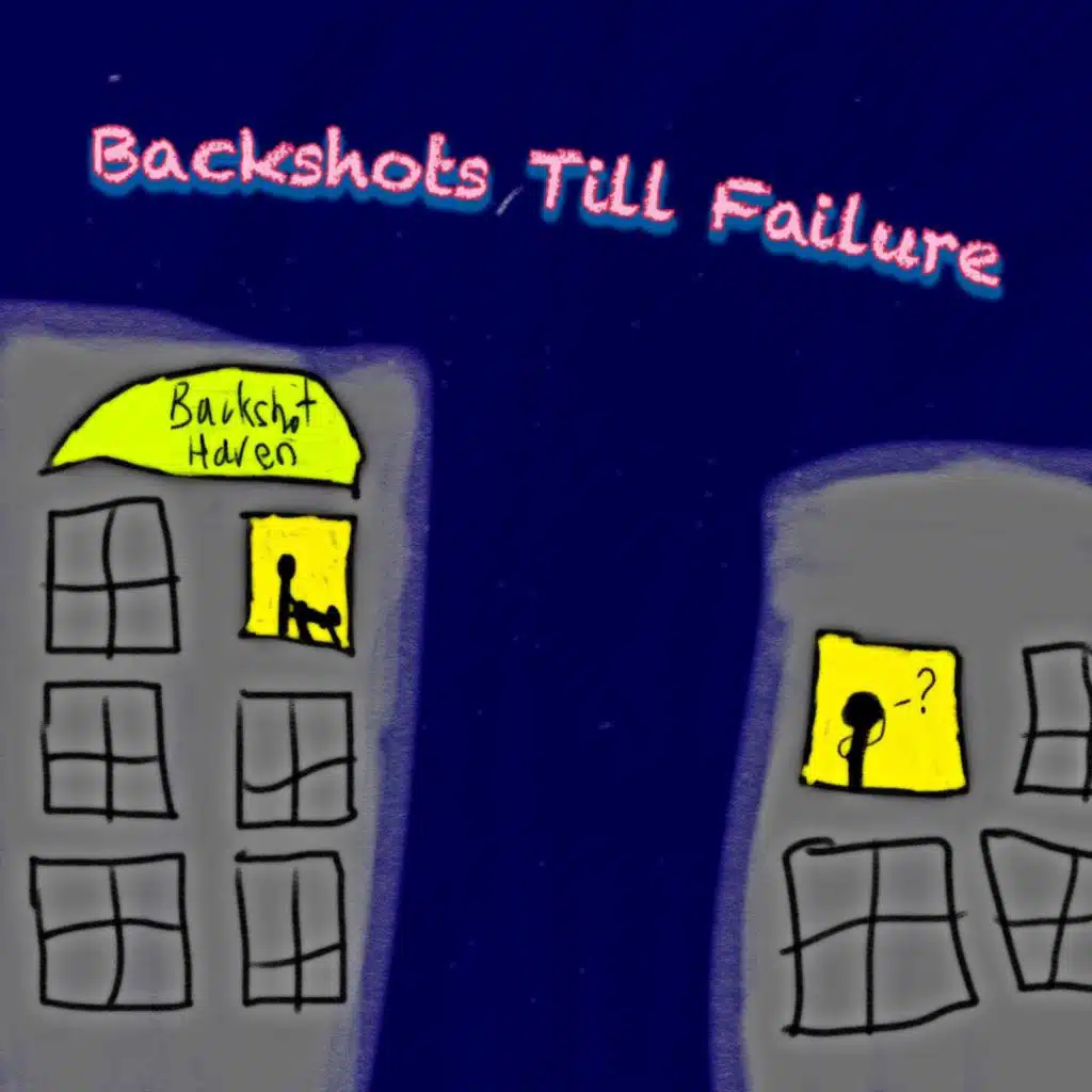 Backshots Till Failure