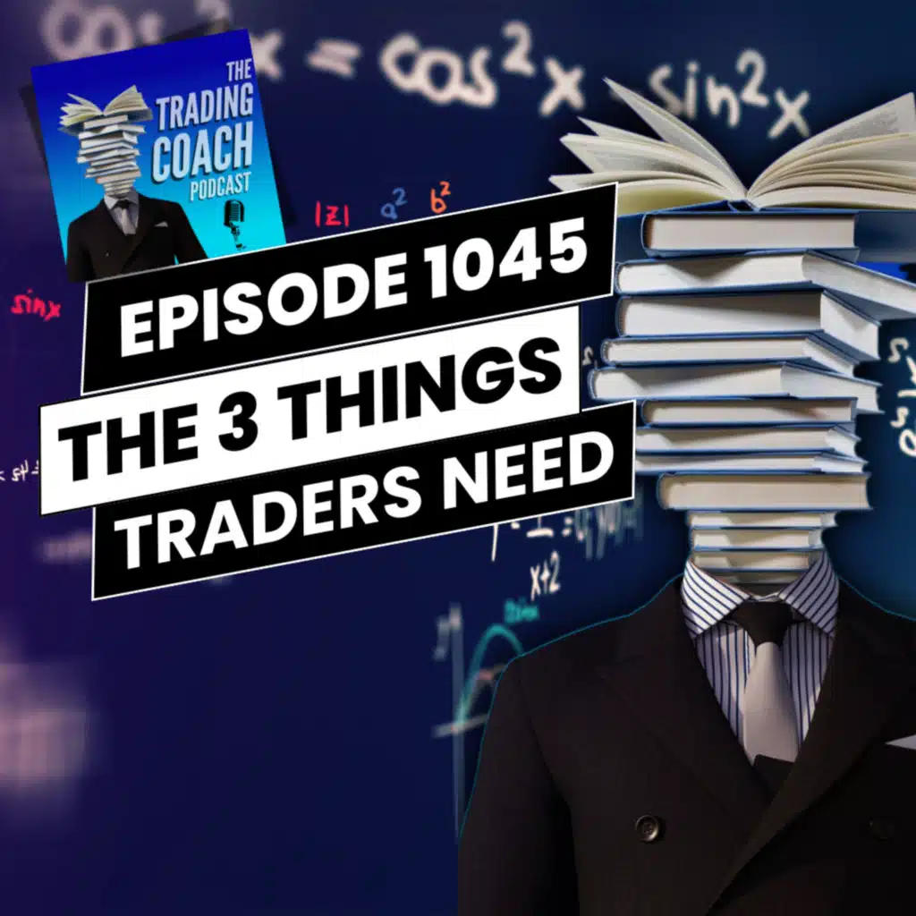 1045 - The 3 Most Important Elements of Successful Trading