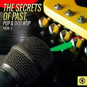 The Secrets of Past, Pop & Doo Wop, Vol. 1