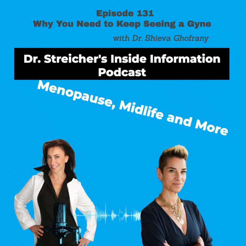 S3 Ep131: Why You Need to Keep Seeing a Gyne  with Dr. Shieva Ghofrany