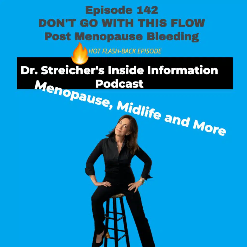S3 Ep142: Don’t Go with This Flow: Post Menopause Bleeding