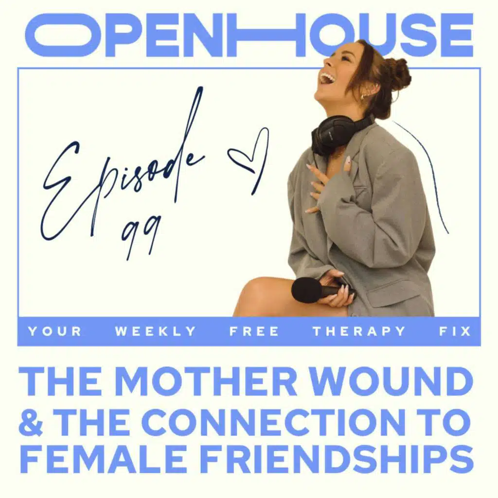 99 - Female Friendships and the Mother Wound: The Hidden Link