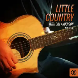 Little Country with Bill Anderson, Vol. 1