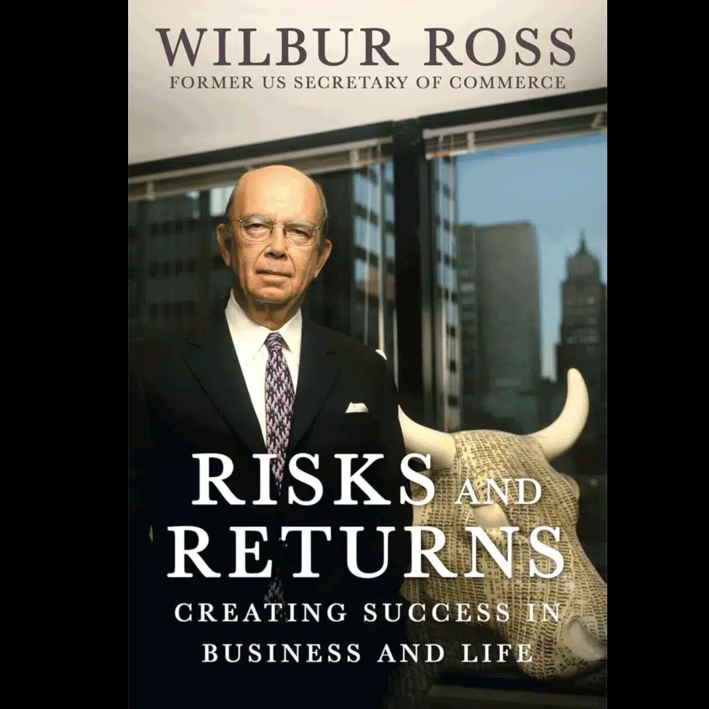 Wilbur Ross - Risks and Returns