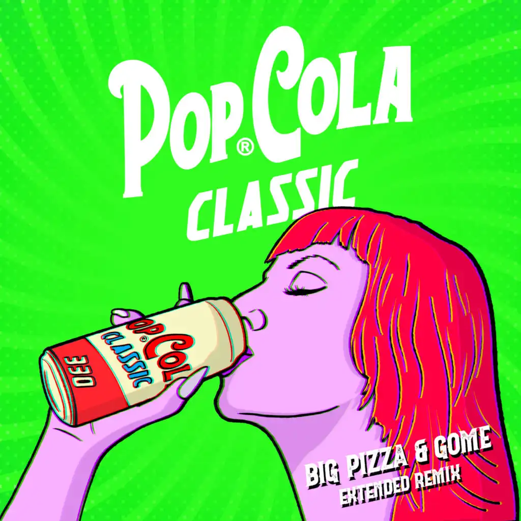 Pop Cola Classic (Big Pizza & Gome Extended Remix)