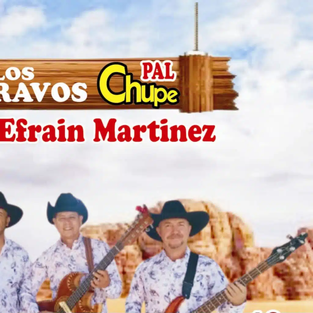 Los Bravos Pal Chupe