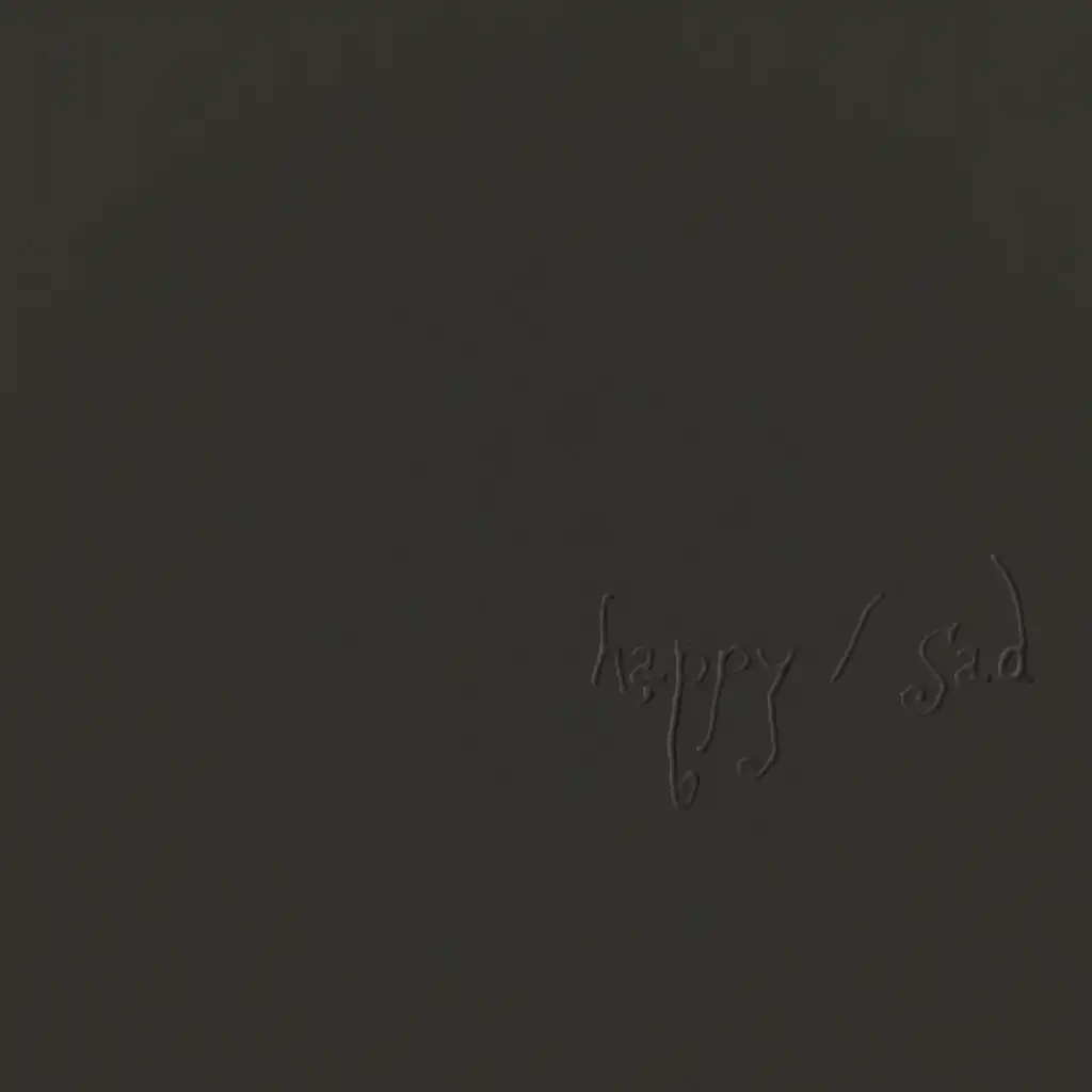 HAPPY / SAD
