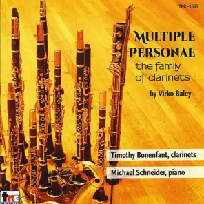 Virko Baley: Multiple Personae — The Family of Clarinets, Timothy Bonenfant, Clarinets
