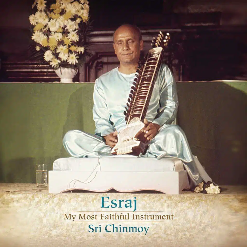 Esraj: My Most Faithful Instrument