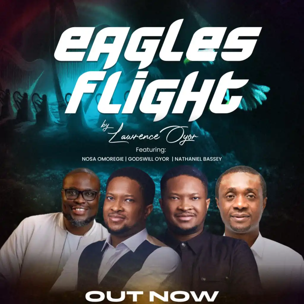 Eagles Flight (feat. Nosa Omoregie, Godswill Oyor & Nathaniel Bassey)