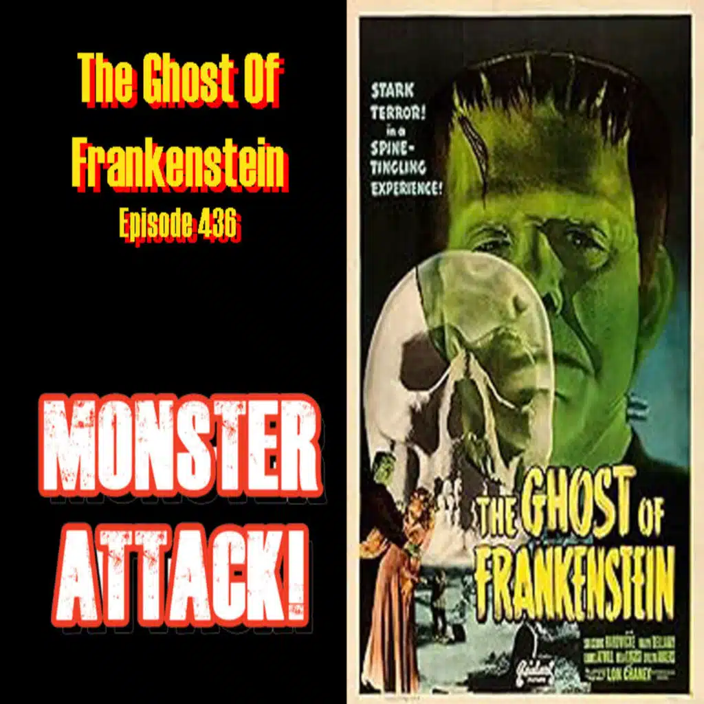 The Ghost Of Frankenstein | Episode 436