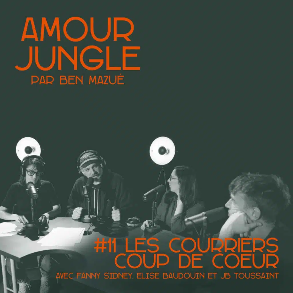 Amour Jungle : LES COURRIERS COUP DE COEUR avec Fanny Sidney, Élise Baudouin et JB Toussaint