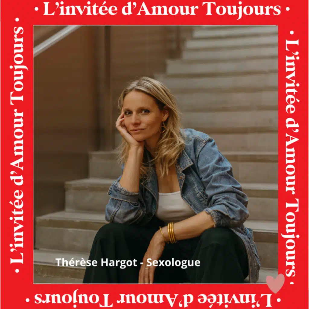 Capsule 10 - Aimer et se laisser aimer durablement par Thérèse Hargot