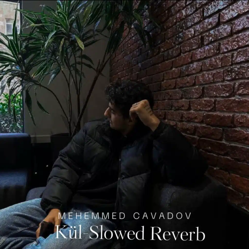 Kül (Slowed+Reverb)