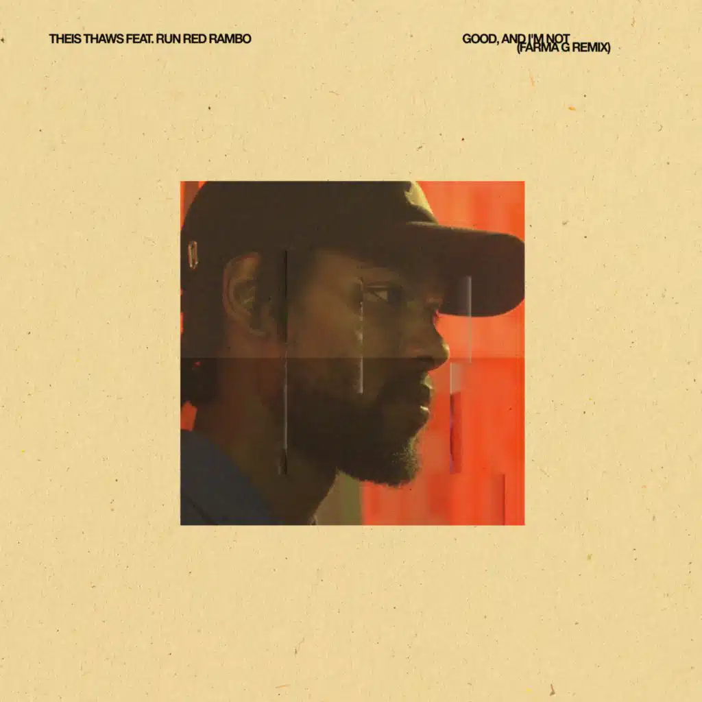 Good, And I’m Not (Farma G Remix) [feat. Mike Theis]