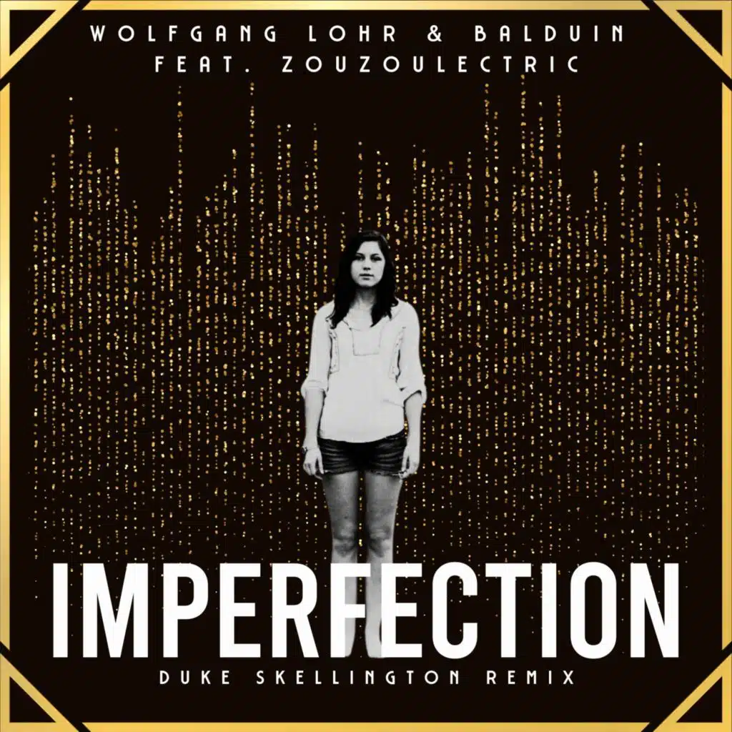 Imperfection (Duke Skellington Remix) [feat. Zouzoulectric]
