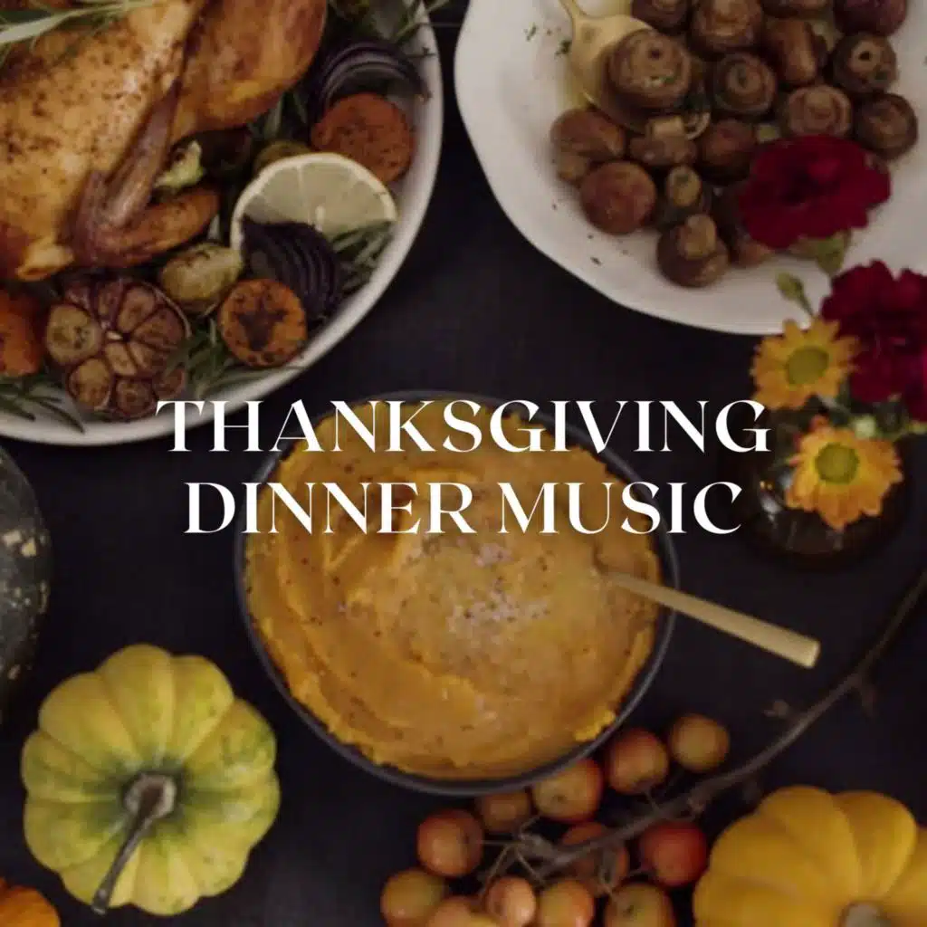 Thanksgiving Dinner Music