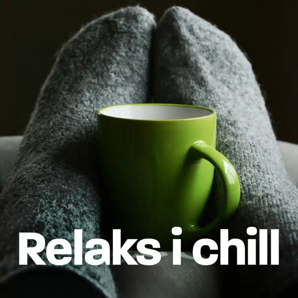 Relaks i chill