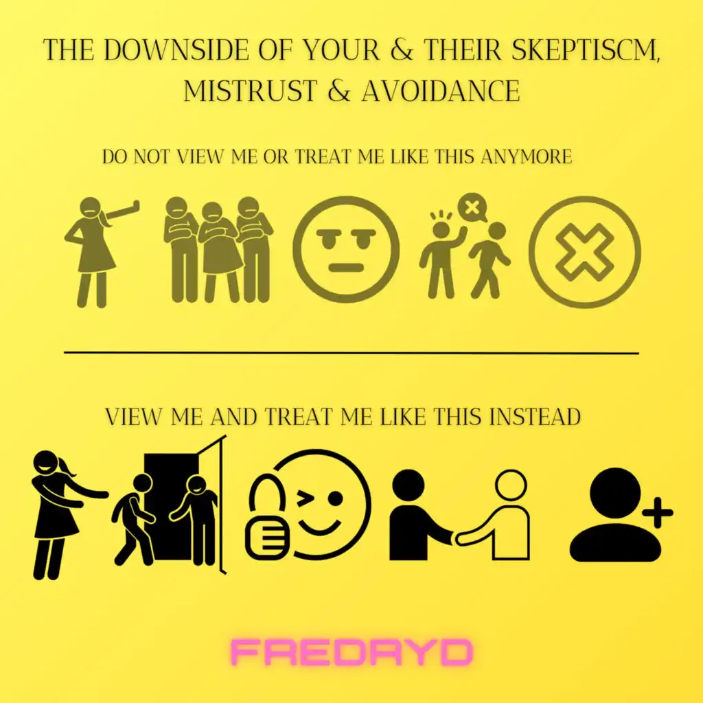The Downside of Your & Their Skepticism, Mistrust & Avoidance