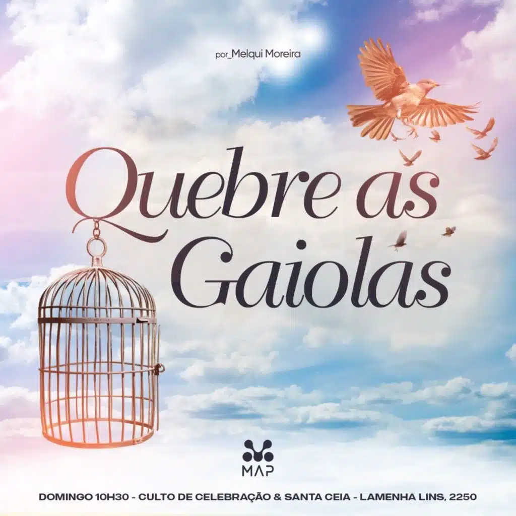 Quebre as Gaiolas: Liberdade Espiritual em Cristo - Mensagem Transformadora de Melqui Moreira