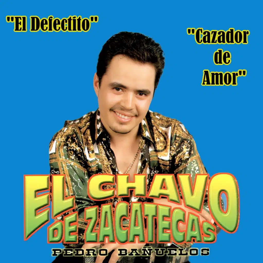 El Chavo De Zacatecas