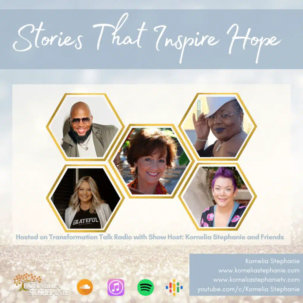 Stories That Inspire Hope with Kornelia Stephanie and Friends