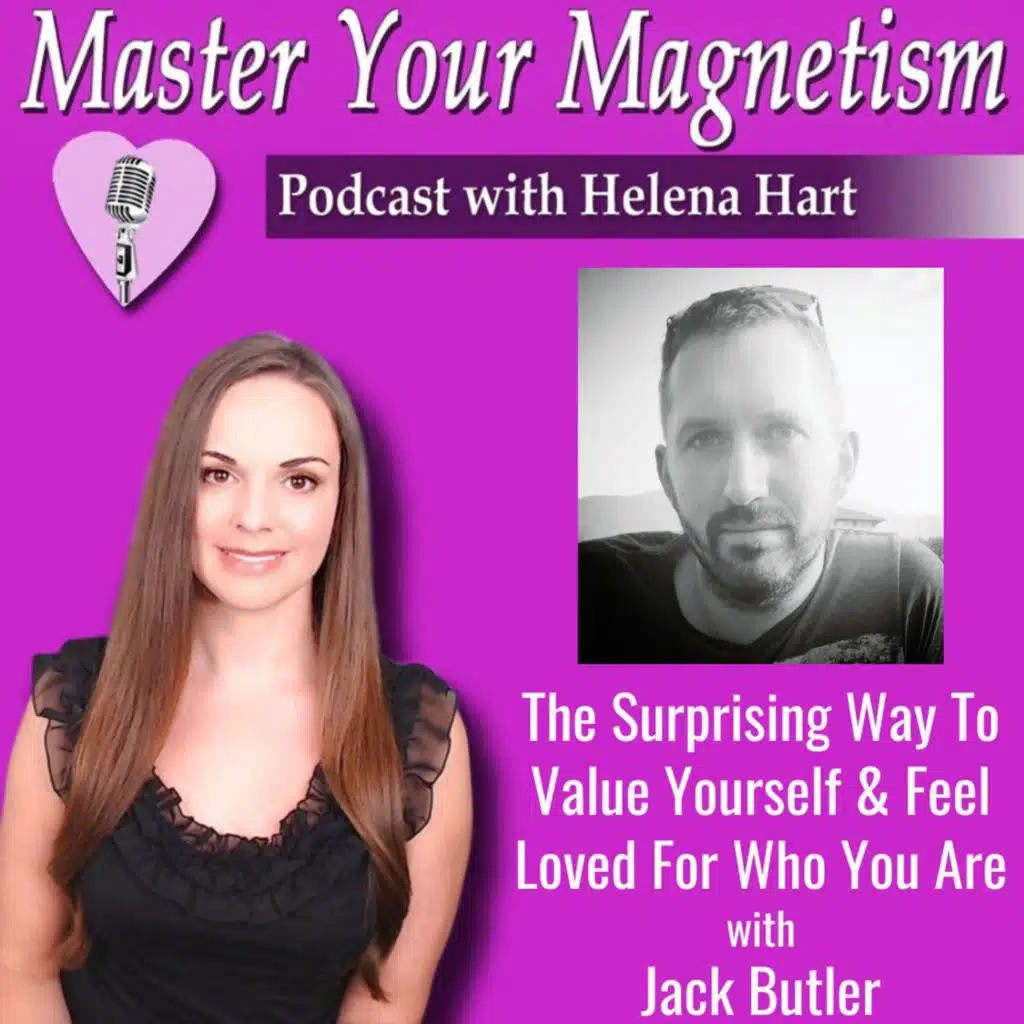 The Surprising Way To Value Yourself, Feel Loved For Who You Are & Live A Fulfilling Life