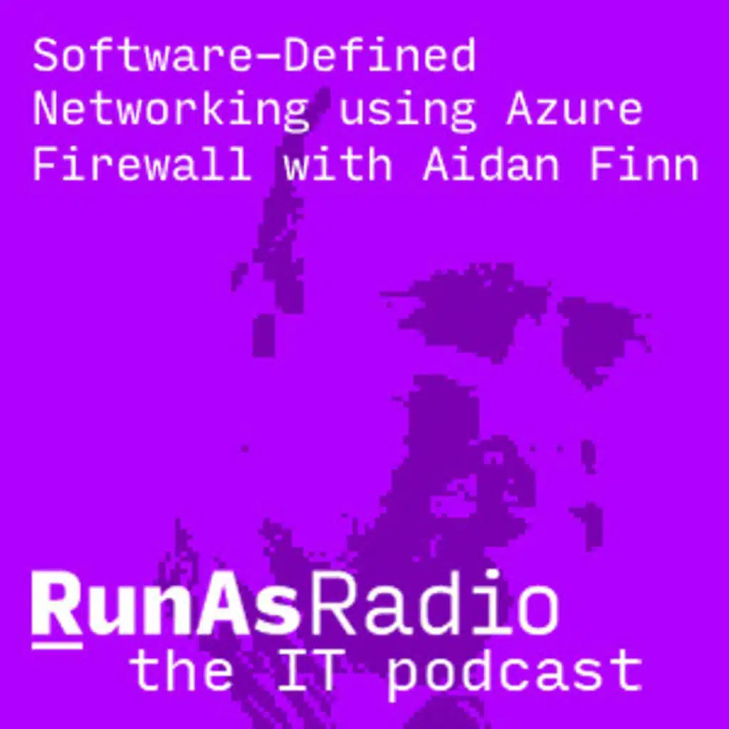 Software-Defined Networking using Azure Firewall with Aidan Finn
