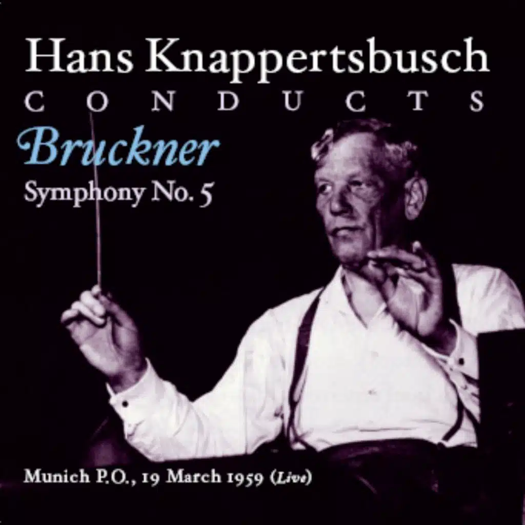 Hans Knappertsbusch Conducts Bruckner Symphony No. 5