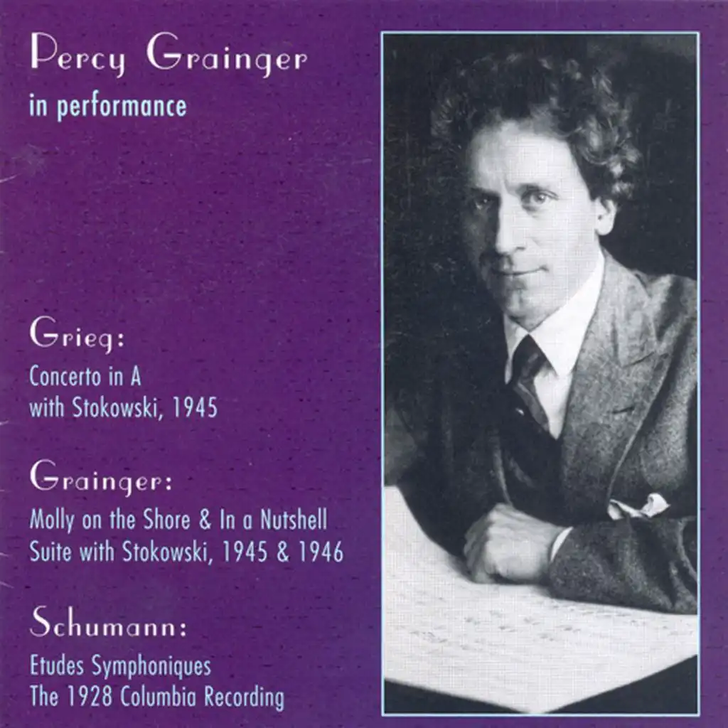 Grieg: Piano Concerto in A Minor / Grainger: Molly On the Shore / in A Nutshell / Schumann, R.: 3 Romanzen / Etudes Symphoniques (Grainger) (1928-46)