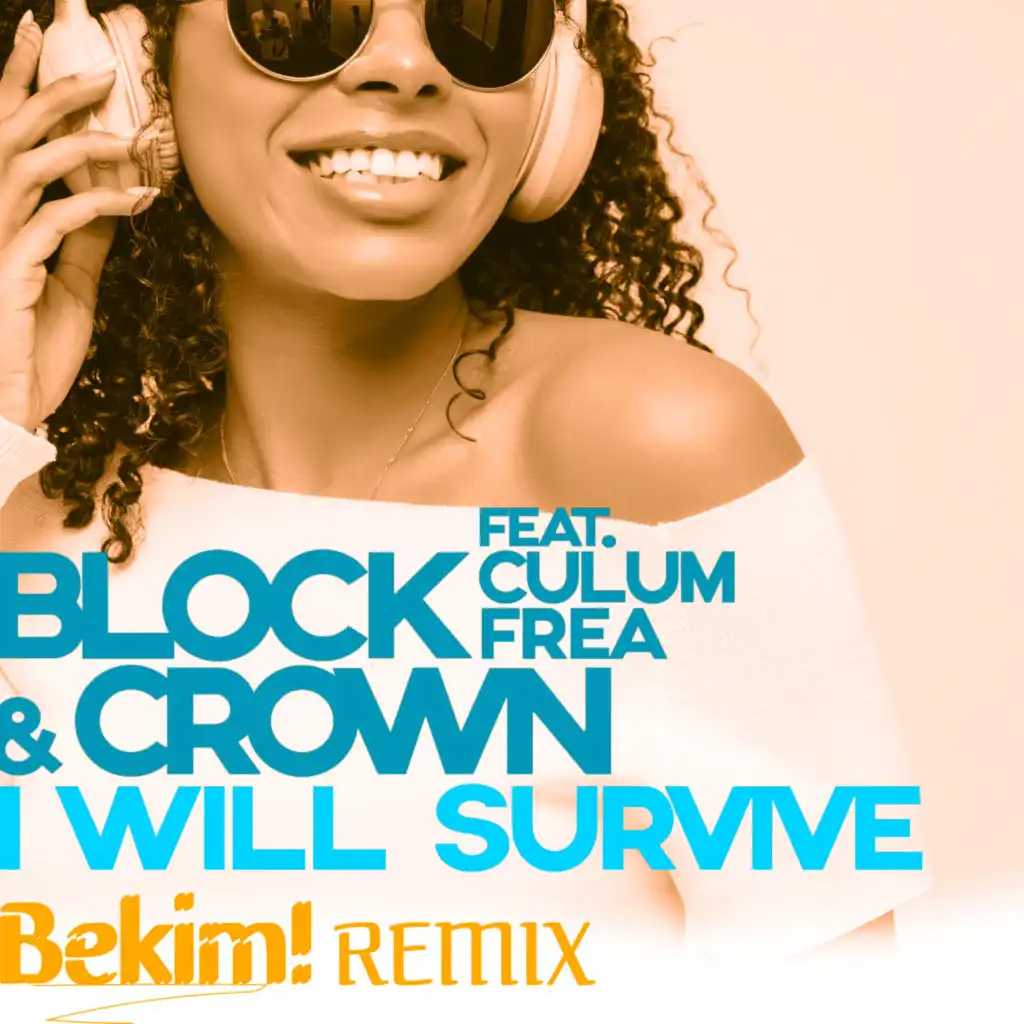 I Will Survive (Bekim! Remix) [feat. Culum Frea]