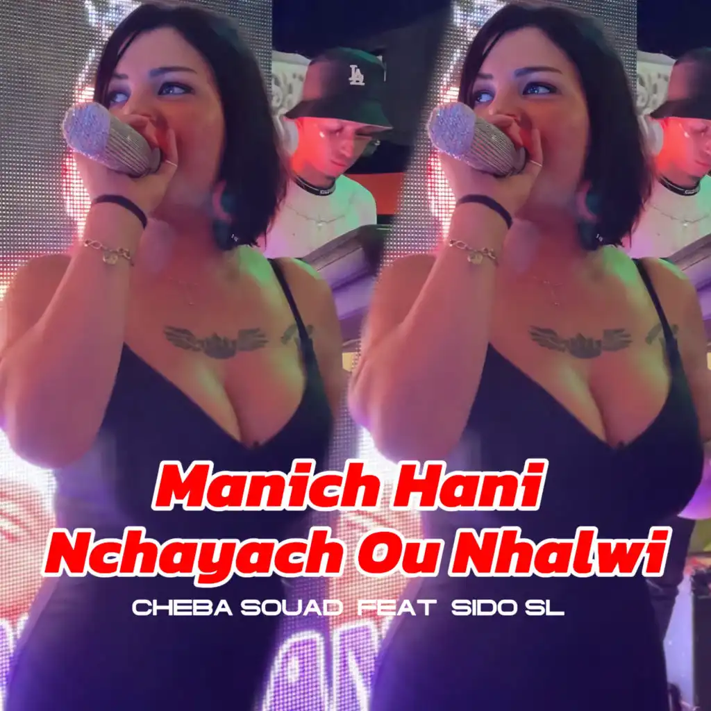 Nchayach Ou Nhalwi Manich Hani (feat. Sido SL)