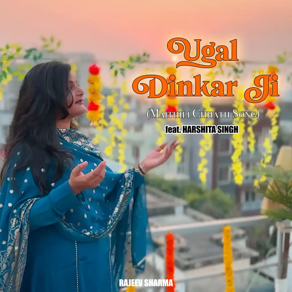 Ugal Dinkar Ji (feat. Harshita Singh)