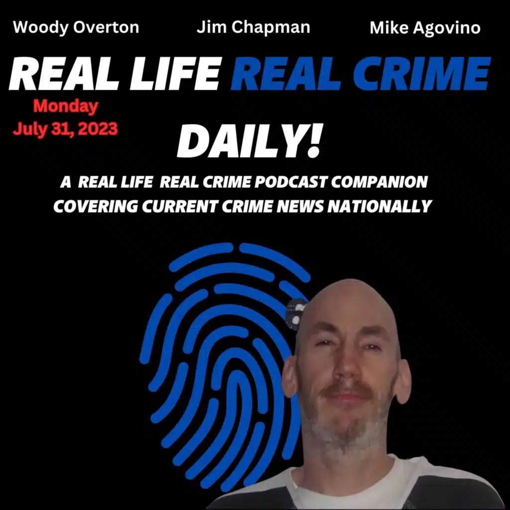 RLRC Daily 7/31/23 | Taylor Schabusiness Verdict | Prisoners escape in Colorado