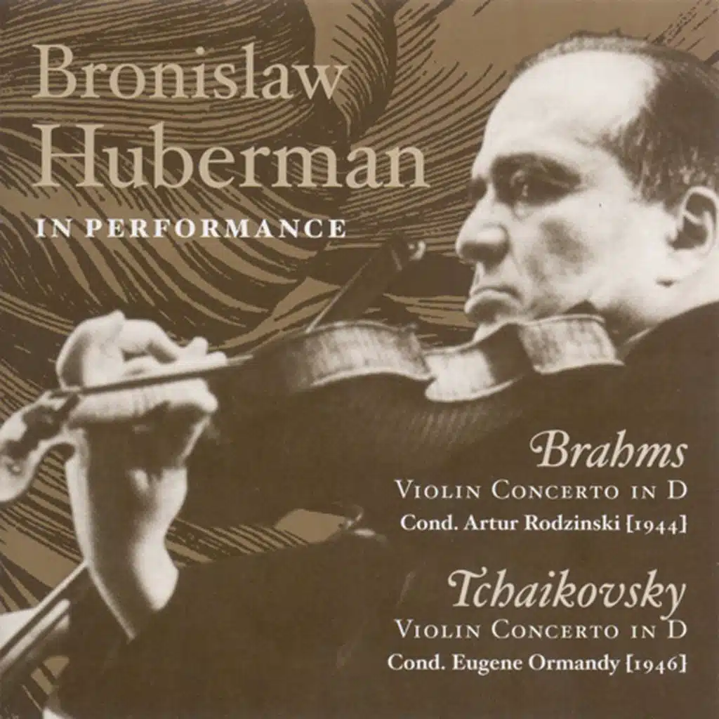 Brahms, J. / Tchaikovsky, P.I.: Violin Concertos (Huberman, Philharmonic Symphony, Rodzinski, Ormandy) (1944, 1946)