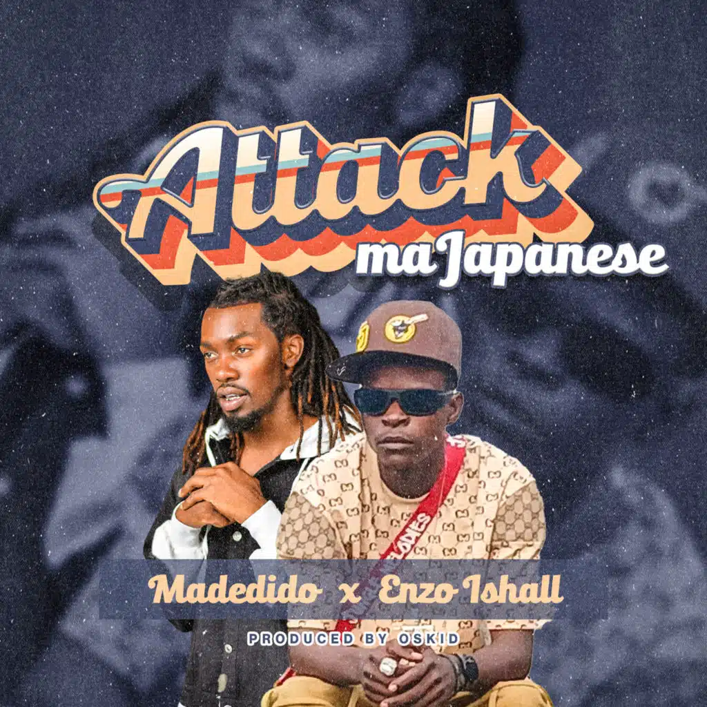 Attack Majapanise (feat. Madedido & Enzo Ishall)