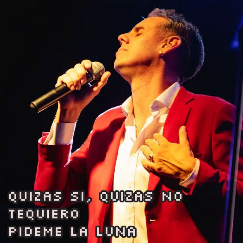 Quizas Si Quizas No - Te Quiero - Pideme la Luna