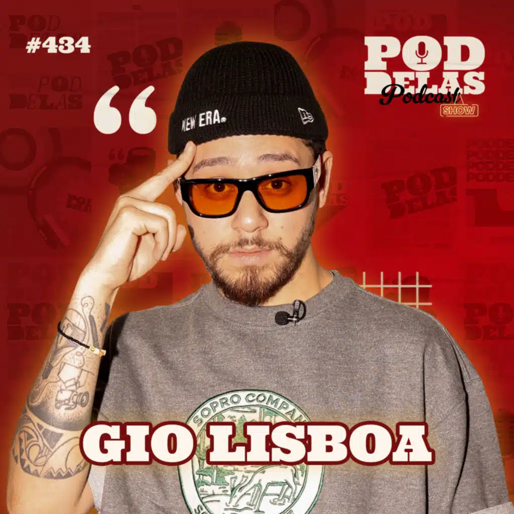 GIO LISBOA - PODDELAS PODCAST SHOW #434