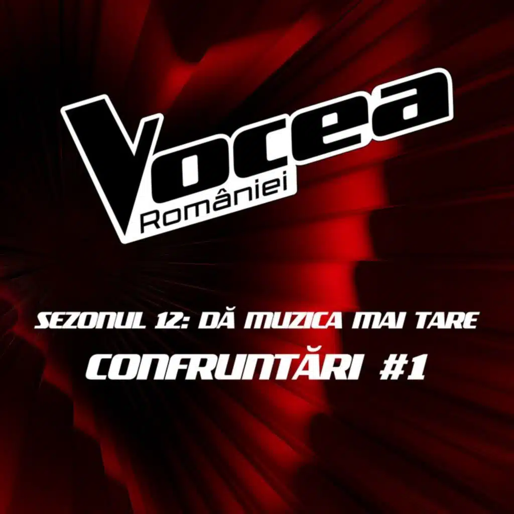 Vocea României: Confruntări #1 (Sezonul 12 - Dă muzica mai tare) (Live)
