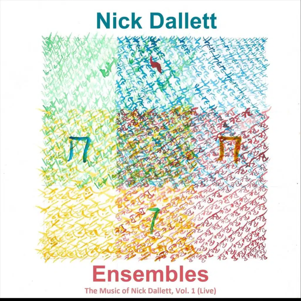 Ensembles - The Music of Nick Dallett, Vol. 1 (Live)