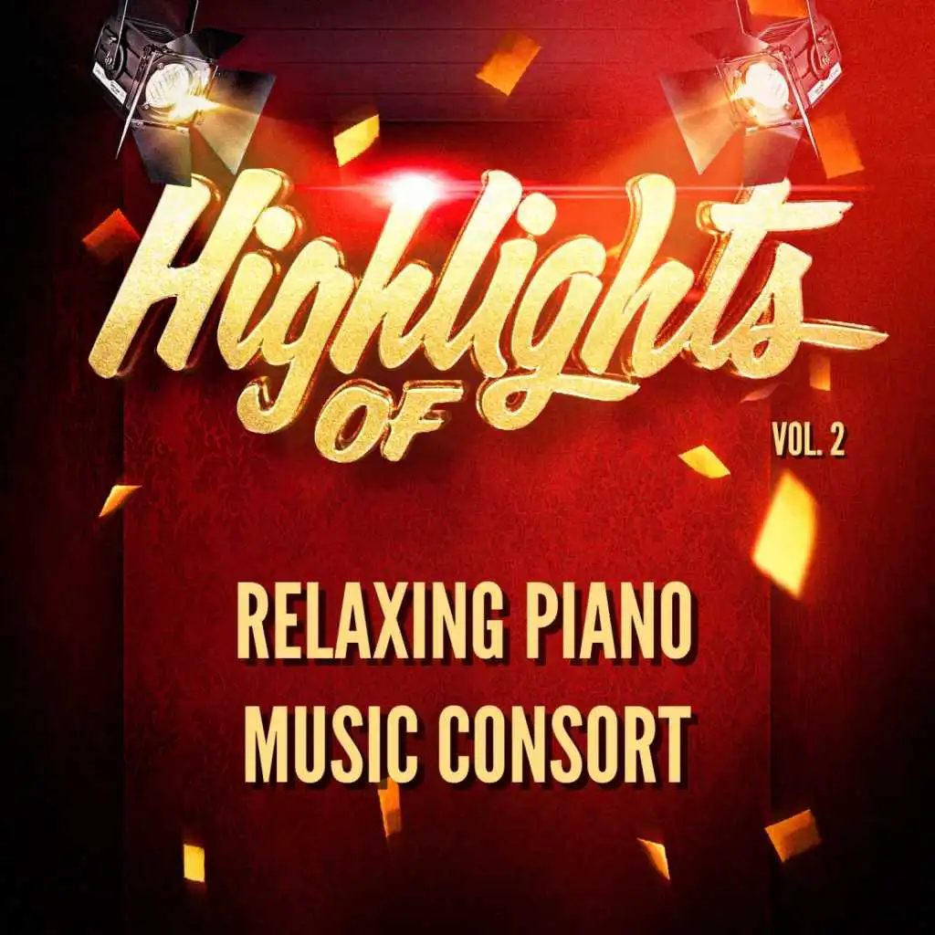 Highlights of relaxing piano music consort, vol. 2